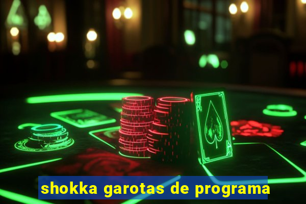 shokka garotas de programa